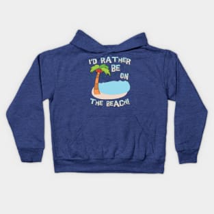 I'd Rather be on the Beach Kids Hoodie